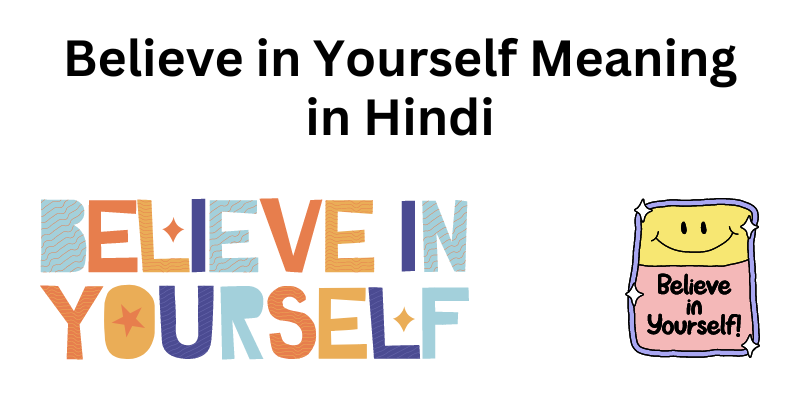 Believe in Yourself Meaning in Hindi